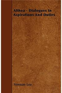 Althea - Dialogues In Aspirations And Duties