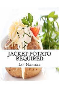 Jacket Potato Required