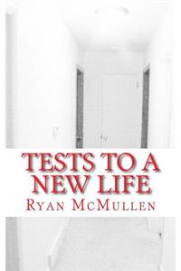 Tests to a New Life