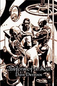 Uniform of a Man by Dave Dryfoos, Science Fiction, Fantasy