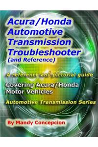 Acura/Honda Automotive Transmission Troubleshooter and Reference: Automotive Transmission Series