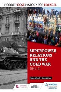 Hodder GCSE History for Edexcel: Superpower relations and the Cold War, 1941-91