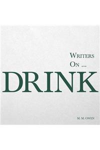 Writers on... Drink