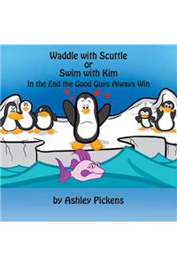 Waddle with Scuttle or Swim with Kim