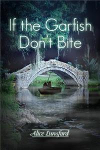 If the Garfish Don't Bite