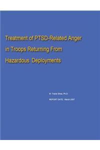 Treatment of PTSD-Related Anger in Troops Returning From Hazardous Deployments