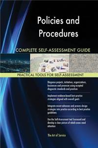 Policies and Procedures Complete Self-Assessment Guide