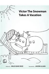 Victor The Snowman Takes A Vacation