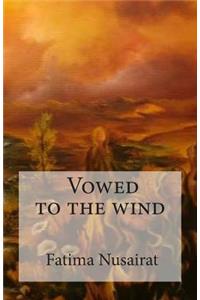 Vowed to the wind