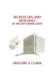 Secrets, Lies, and Betrayals at The Soft Drink Giant
