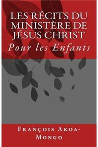 Les Récits du Ministère de Jésus Christ