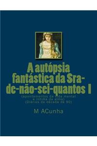 A autopsia fantastica da Sra-de-nao-sei-quantos I