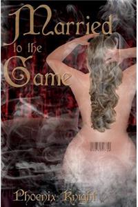 Married to the Game: Inspired by True Events