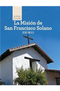 Misión de San Francisco de Solano (Discovering Mission San Francisco de Solano)