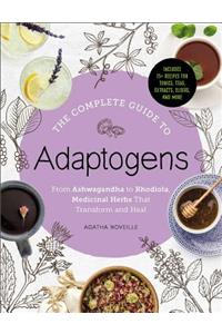 The Complete Guide to Adaptogens