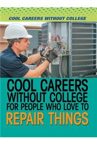 Cool Careers Without College for People Who Love to Repair Things