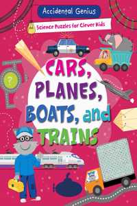 Cars, Planes, Boats, and Trains