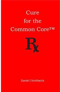 Cure for the Common Core