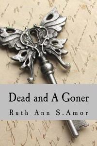 Dead and A Goner
