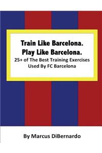 Train Like Barcelona.Play Like Barcelona.