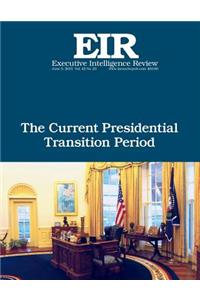 The Current Presidential Transition Period