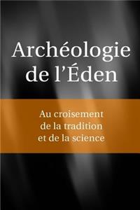 Archéologie de l'Eden