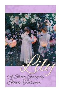 Lily: A Short Story