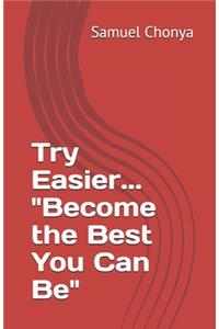 Try Easier... 