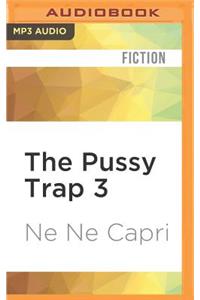 Pussy Trap 3
