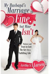 My Husband's Marriage is Fine, but Mine Isn't