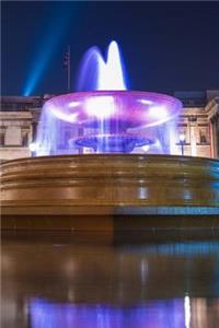 Fountain in Trafalgar Square London UK Journal: 150 Page Lined Notebook/Diary