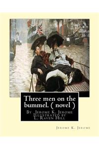Three men on the bummel.By Jerome K. Jerome Illustrated by L. Raven Hill