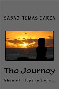 The Journey: When All Hope Is Gone...