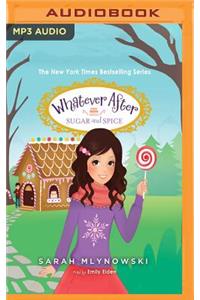 Whatever After, Book 10: Sugar and Spice