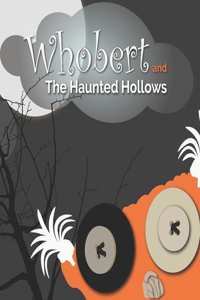 Whobert and The Haunted Hollows