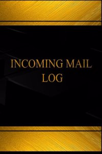 Incoming Mail (Log Book, Journal - 125 pgs, 8.5 X 11 inches)