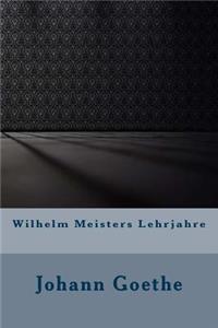 Wilhelm Meisters Lehrjahre