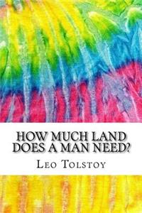 How Much Land Does A Man Need?