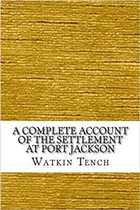 A Complete Account of the Settlement at Port Jackson