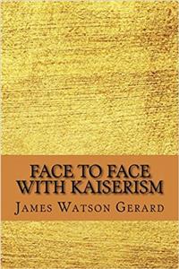Face to Face with Kaiserism