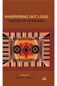 Whispering Out Loud: Voices Of Africana