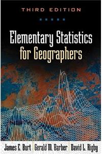 Elementary Statistics for Geographers, Third Edition