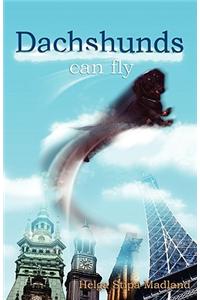 Dachshunds Can Fly