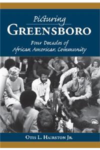 Picturing Greensboro: Four Decades of African American Community