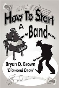 How to Start a Band