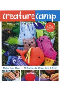 Creature Camp: Make Your Own: 18 Softies to Draw, Sew & Stuff