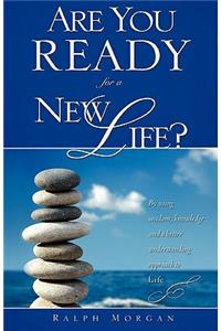 Are You Ready for a New Life?