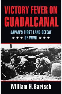 Victory Fever on Guadalcanal