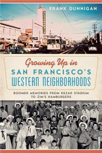 Growing Up in San Francisco's Western Neighborhoods