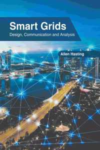 Smart Grids: Design, Communication and Analysis